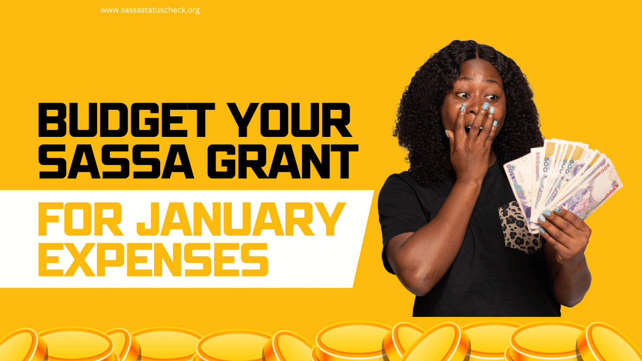 Budget Your SASSA Grant for January Expenses