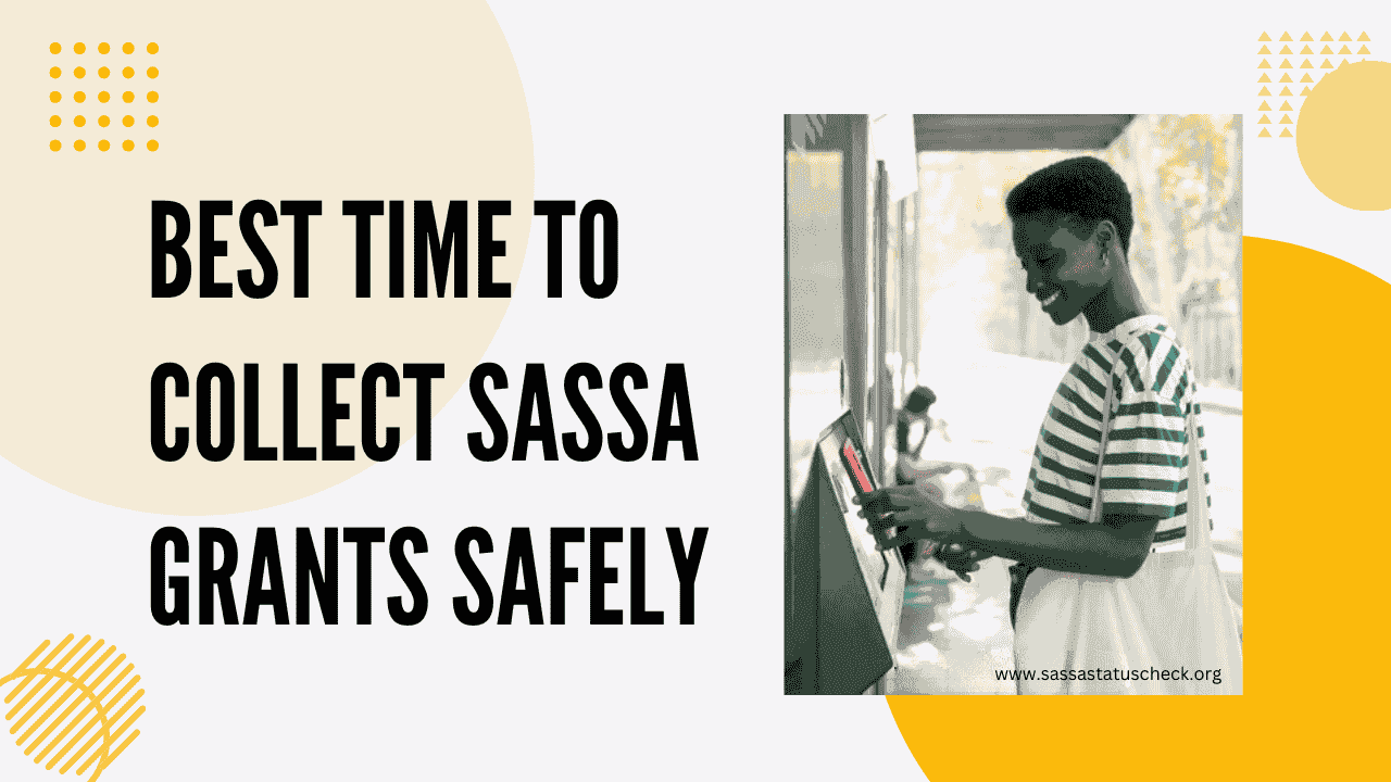 Best Time to Collect SASSA Grants Safely