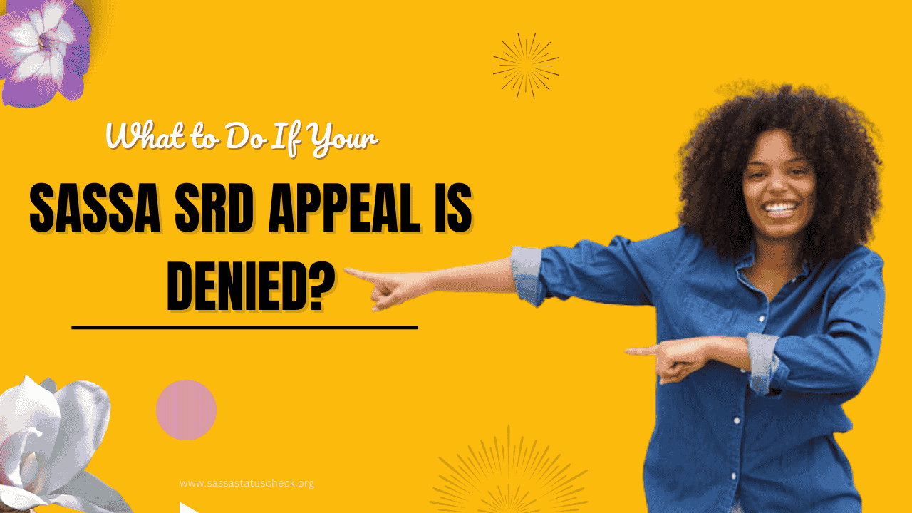 What to Do If Your SASSA SRD Appeal Is Denied