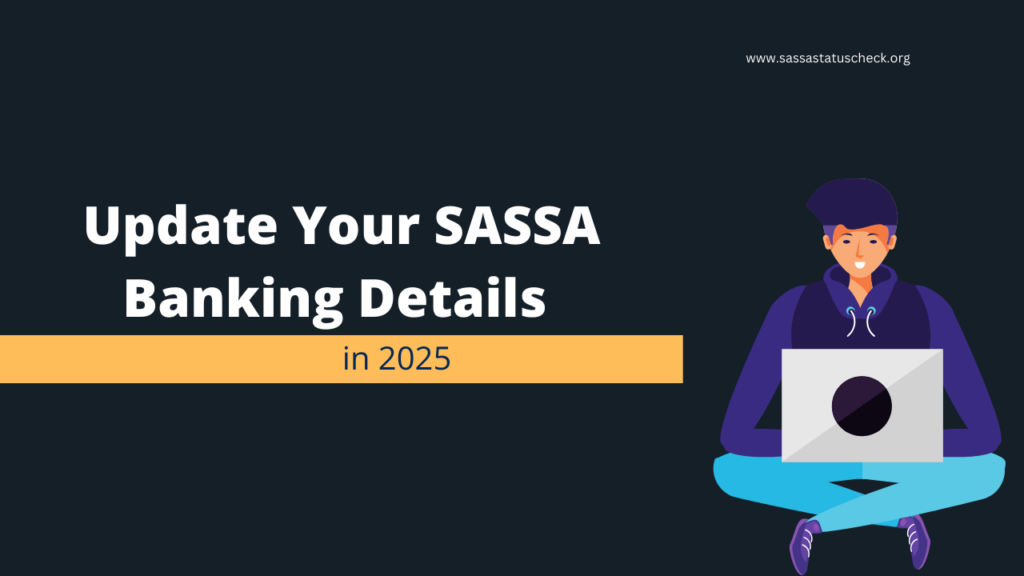 update-your-sassa-banking-details-in-2025-sassa-status-check