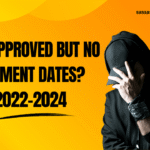 SRD Approved but No Payment Dates? 2022–2024