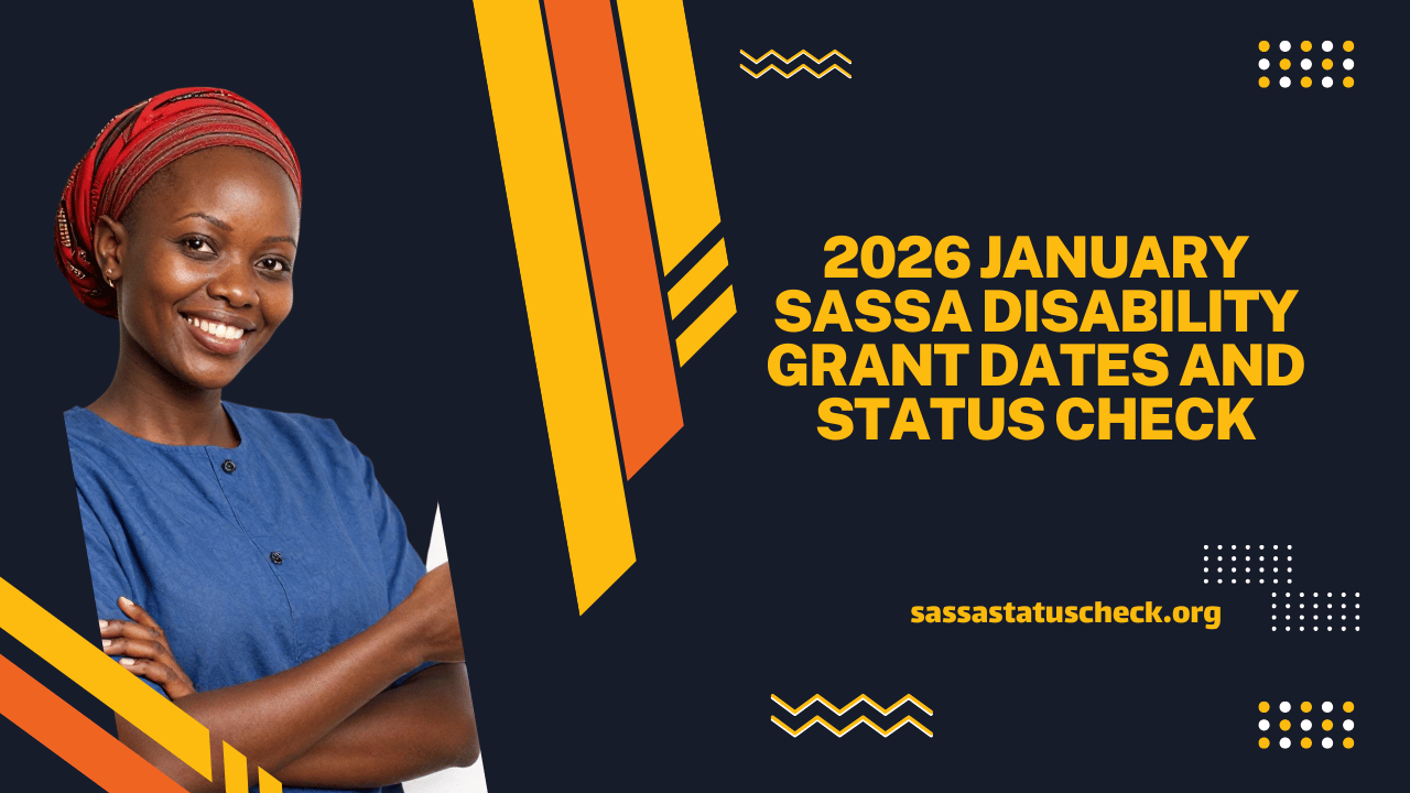 2026 January SASSA Disability Grant Dates and Status Check