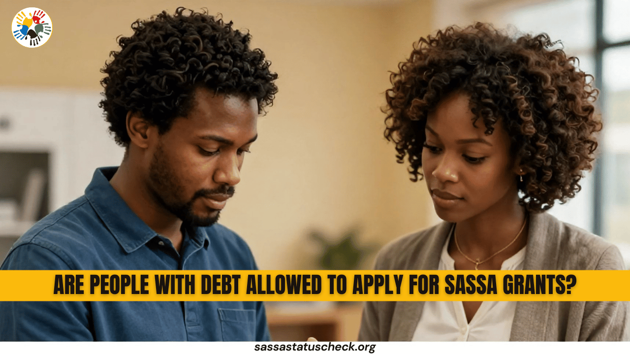 Are People With Debt Allowed to Apply for SASSA Grants?