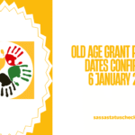 Old Age Grant Payment Dates Confirmed 6 January 2026